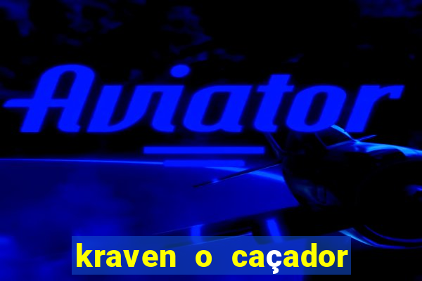 kraven o caçador via torrent